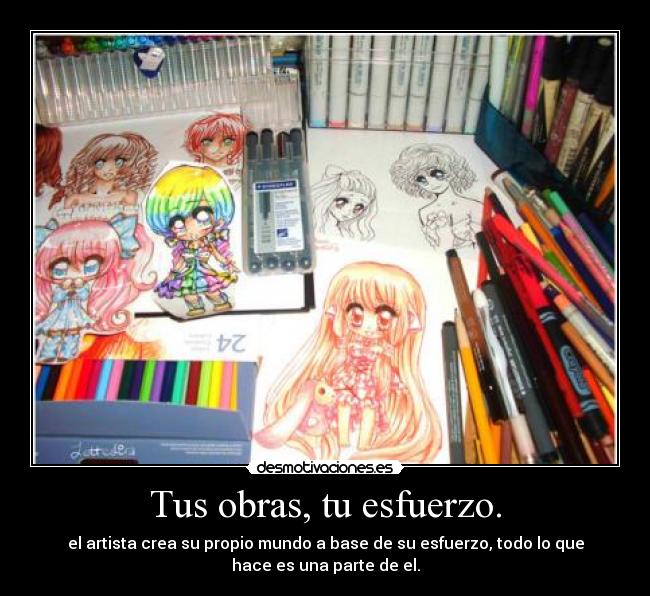 Tus obras, tu esfuerzo. - 