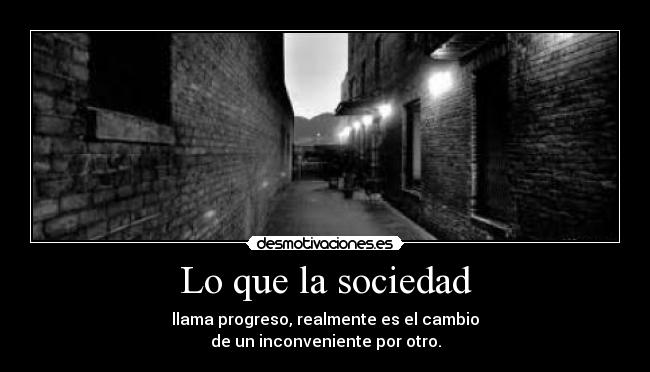 Lo que la sociedad -