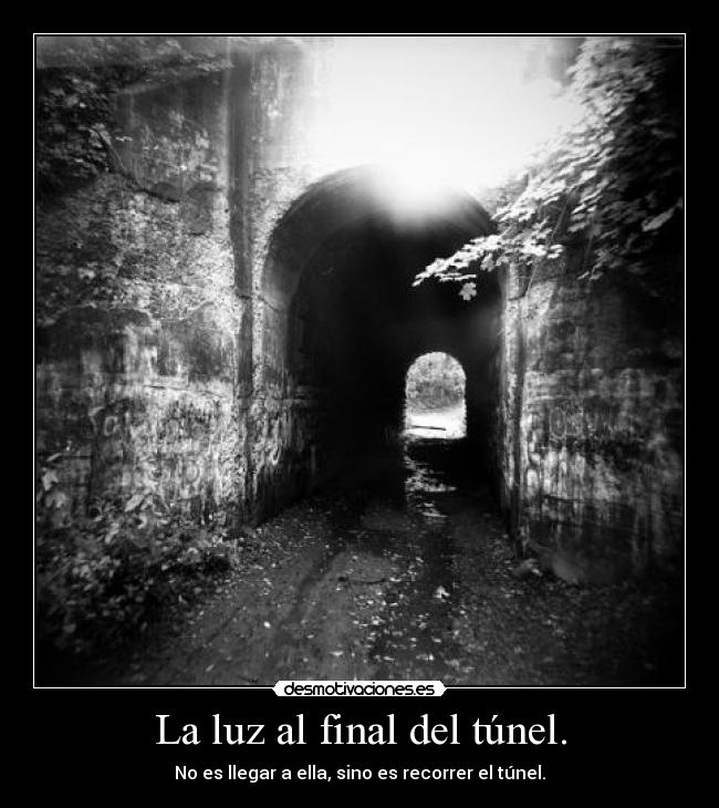 La luz al final del túnel. - 