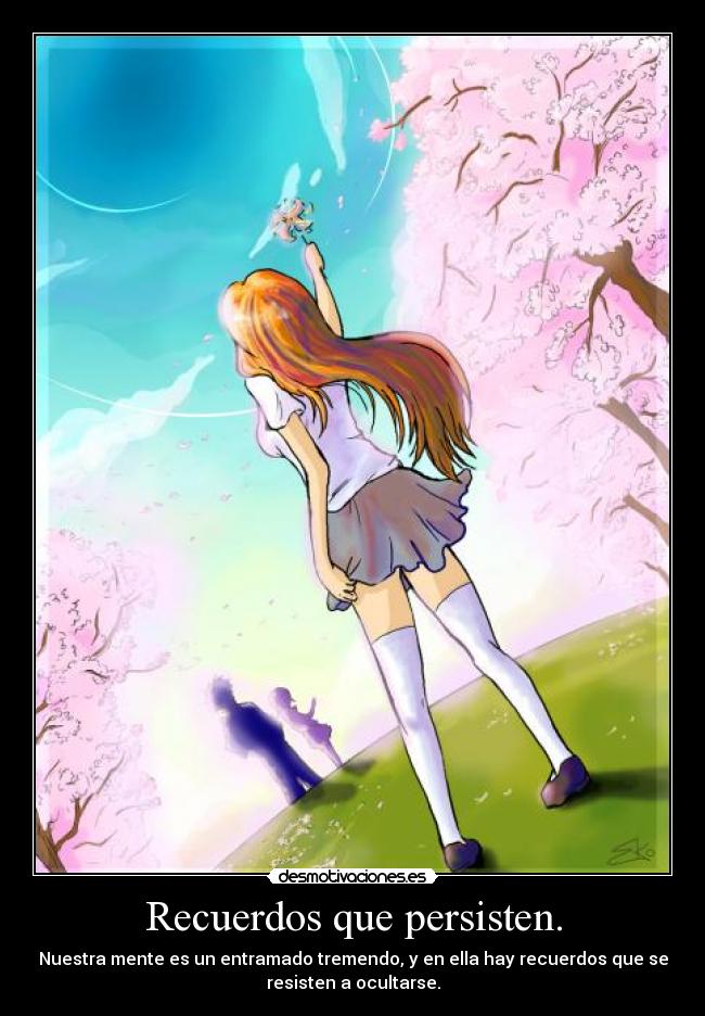 Recuerdos que persisten. -