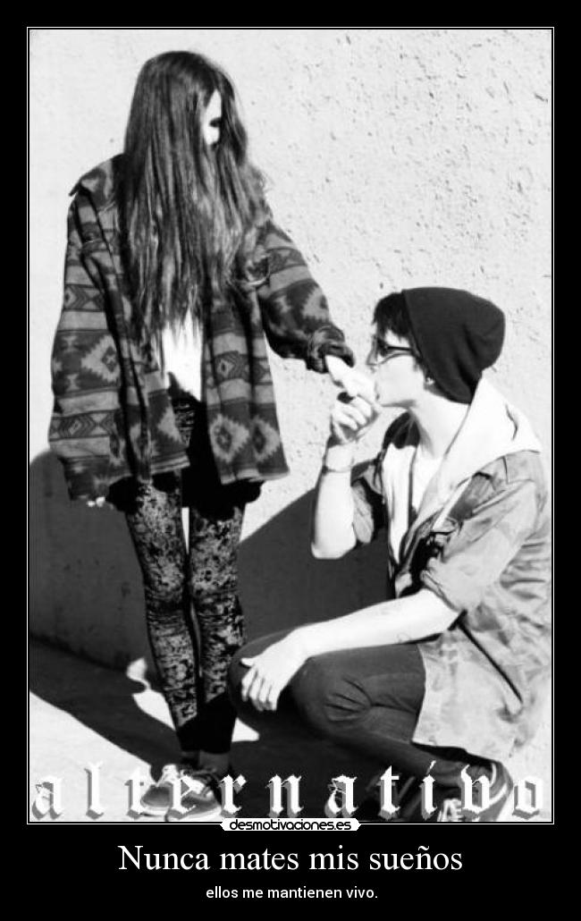 Nunca mates mis sueños -