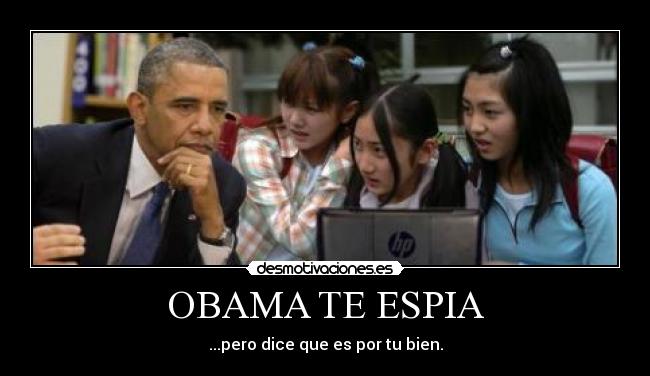 OBAMA TE ESPIA -