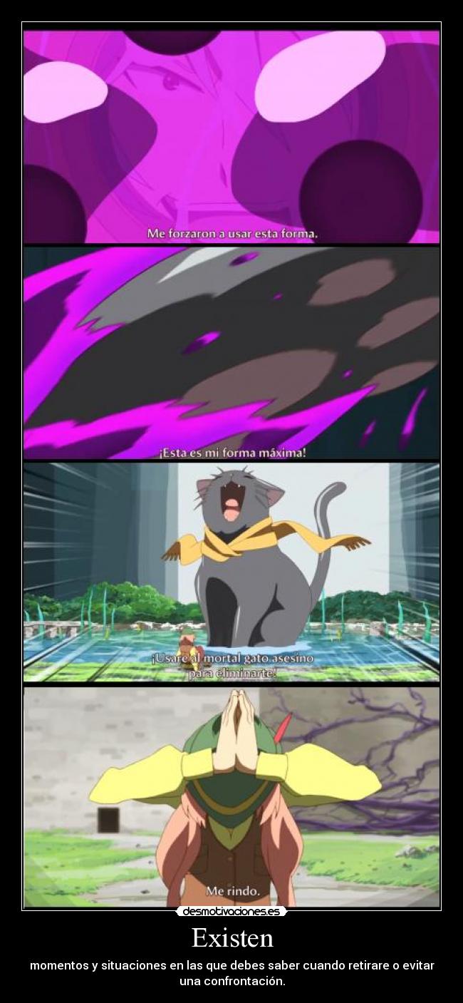 Existen - momentos y situaciones en las que debes saber cuando retirare o evitar
una confrontación.