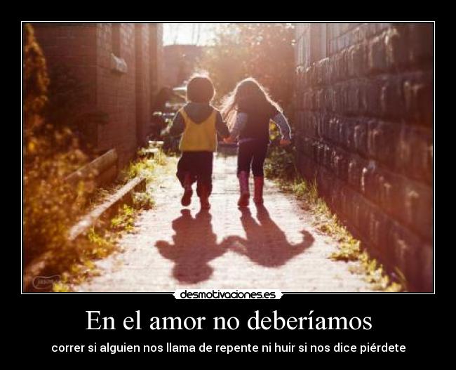 En el amor no deberíamos -