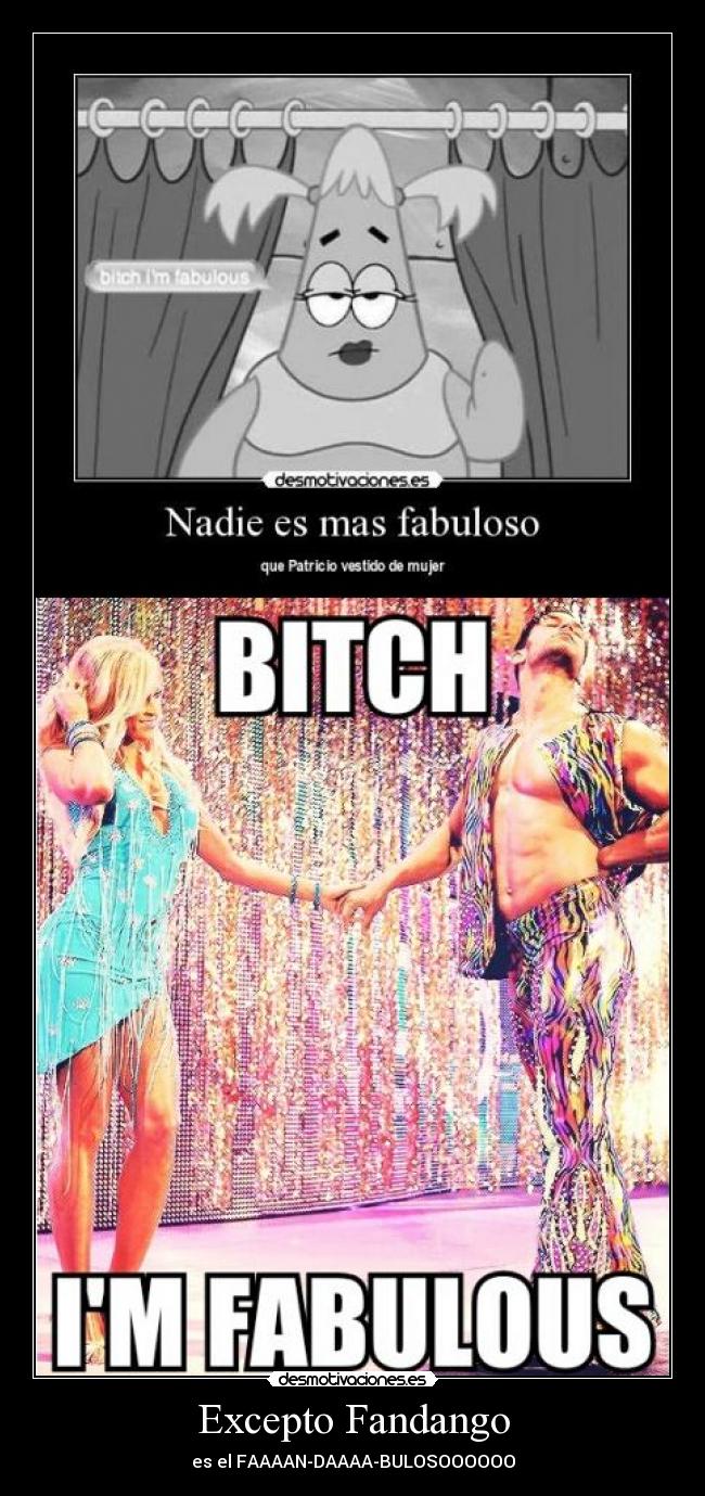 Excepto Fandango - es el FAAAAN-DAAAA-BULOSOOOOOO