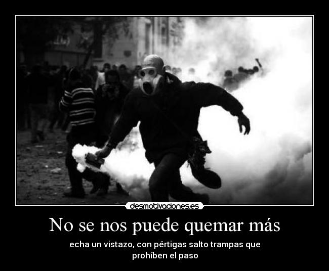 No se nos puede quemar más - echa un vistazo, con pértigas salto trampas que
prohíben el paso