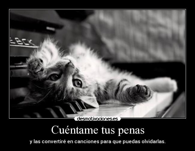 Cuéntame tus penas -