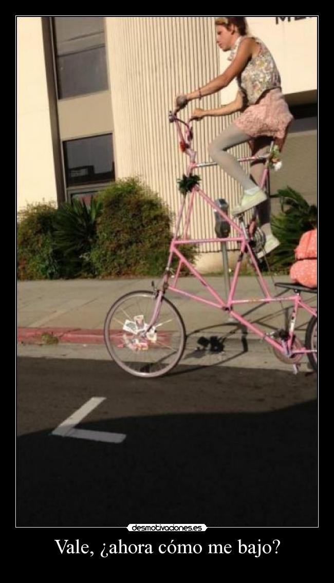 Vale, ¿ahora cómo me bajo? -