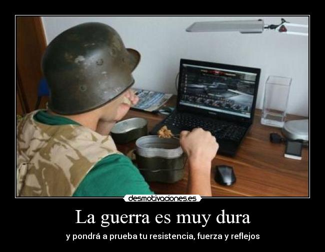 La guerra es muy dura -
