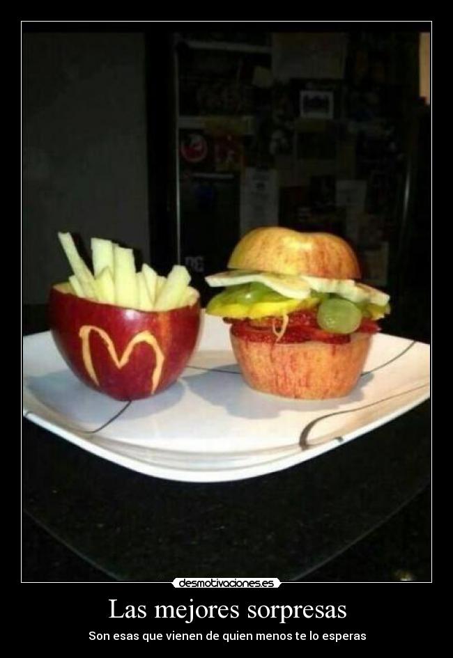 Las mejores sorpresas - Son esas que vienen de quien menos te lo esperas