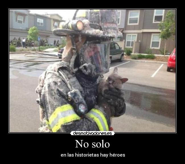 No solo - en las historietas hay héroes