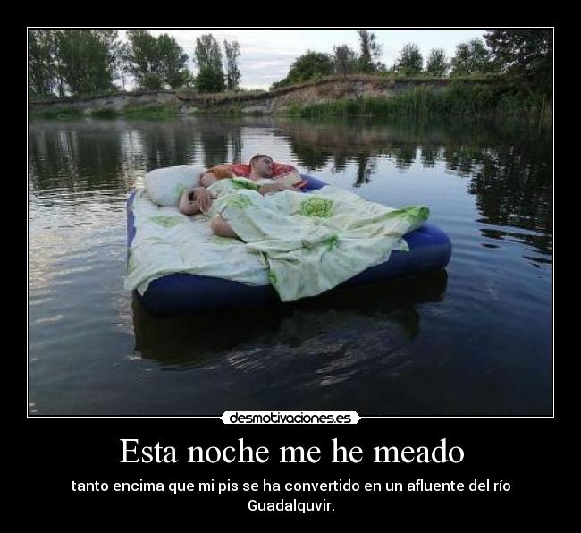 Esta noche me he meado -