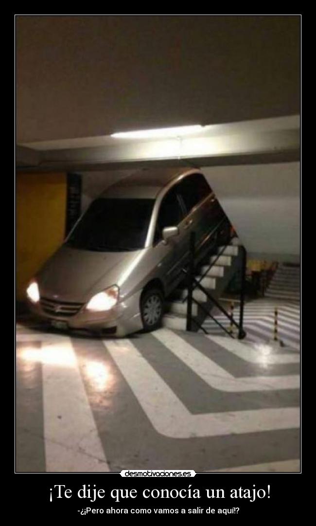 ¡Te dije que conocía un atajo! -