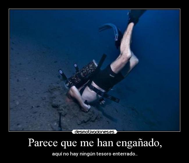 Parece que me han engañado, -