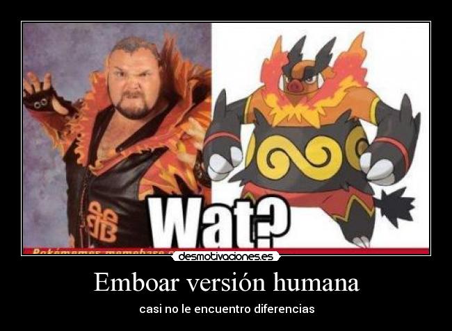 Emboar versión humana - casi no le encuentro diferencias