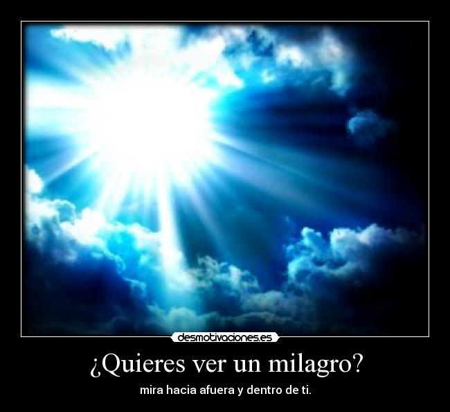 ¿Quieres ver un milagro? - 