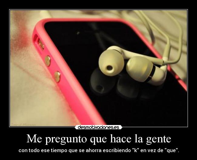 Me pregunto que hace la gente -