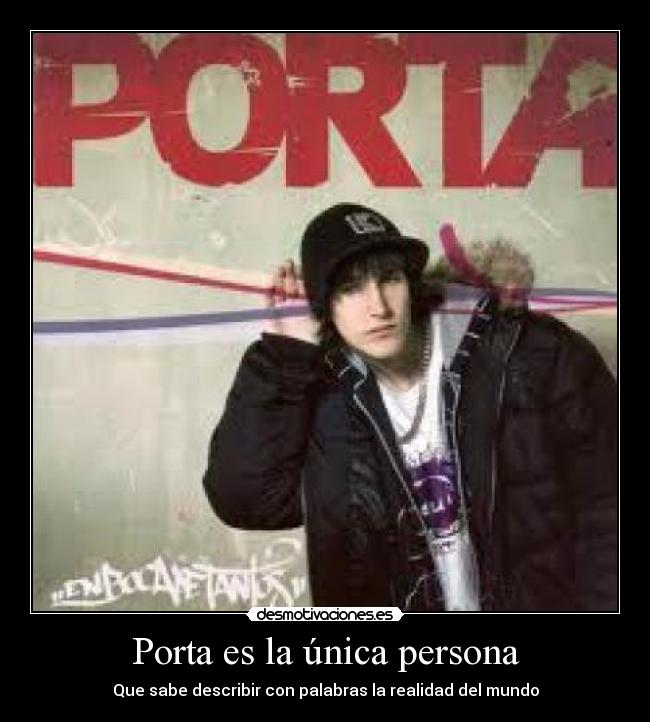 Porta es la única persona -