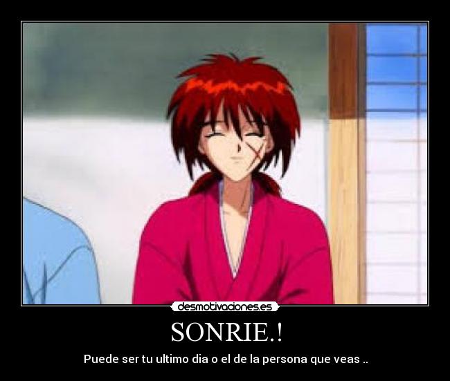 SONRIE.! - Puede ser tu ultimo dia o el de la persona que veas ..