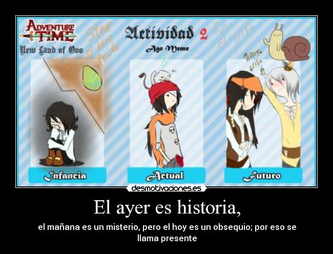 El ayer es historia, -