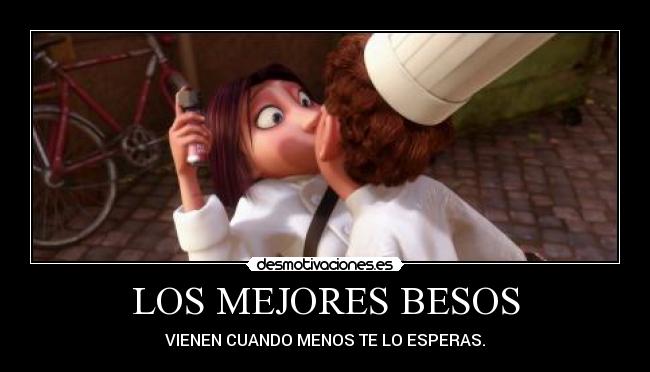 LOS MEJORES BESOS - VIENEN CUANDO MENOS TE LO ESPERAS.