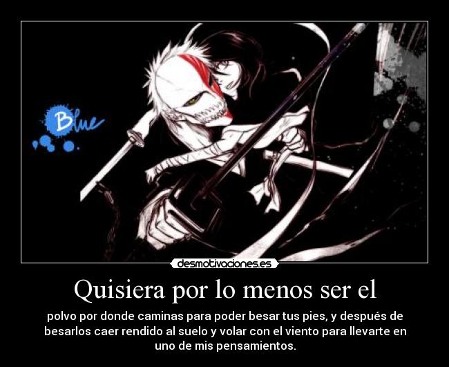 Quisiera por lo menos ser el - 