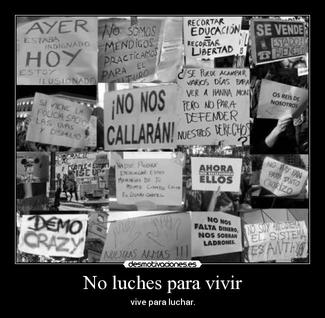 No luches para vivir - vive para luchar.