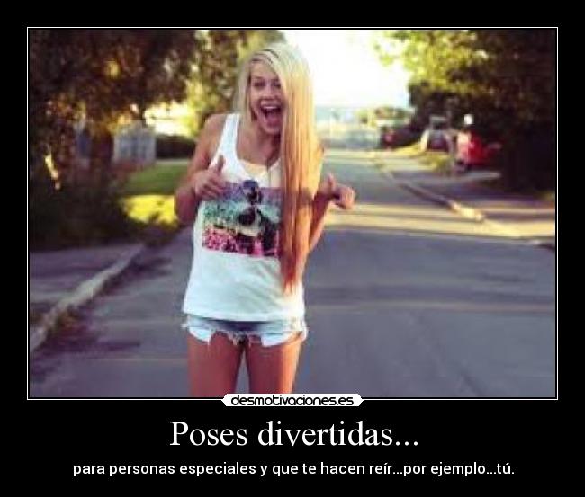 Poses divertidas... -