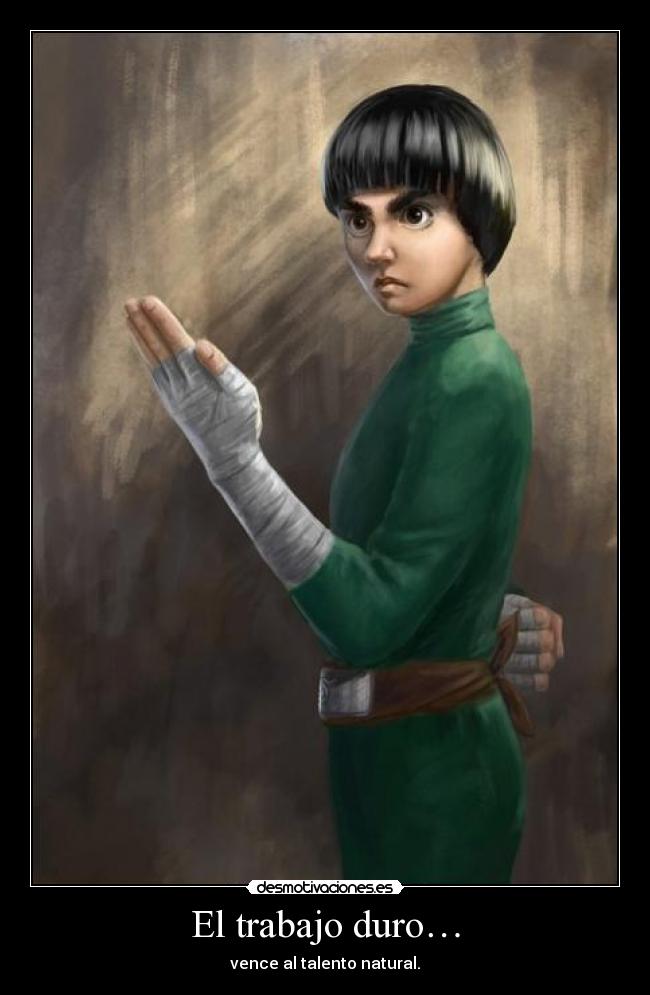 carteles trabajo naruto rock lee ronoa desmotivaciones