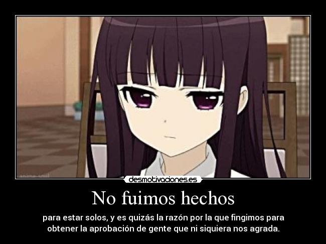 No fuimos hechos -
