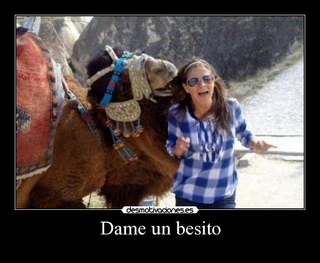 Dame un besito -