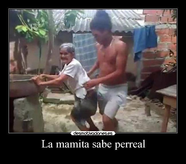 La mamita sabe perreal -