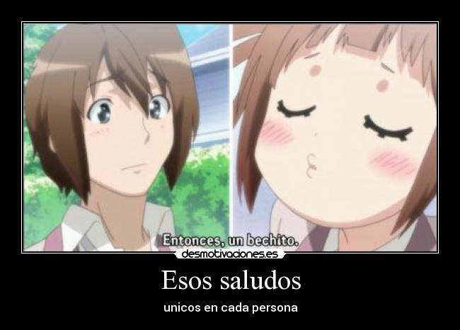 Esos saludos - unicos en cada persona