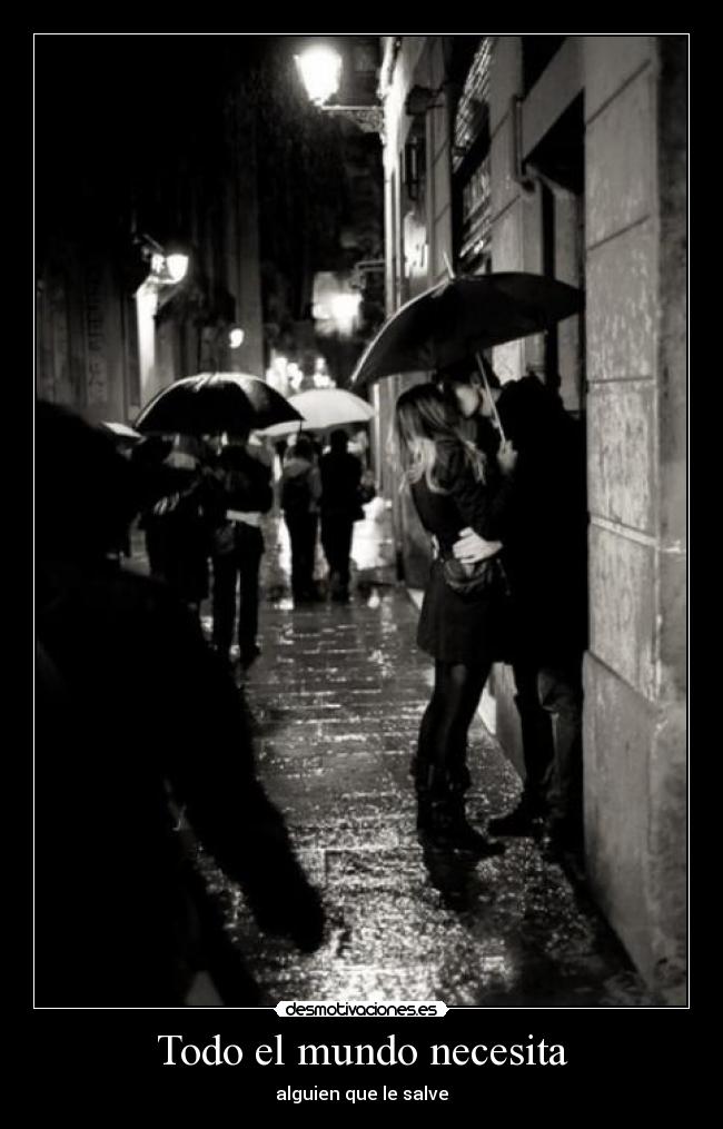 Todo el mundo necesita -