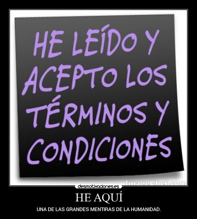 HE AQUÍ - UNA DE LAS GRANDES MENTIRAS DE LA HUMANIDAD.