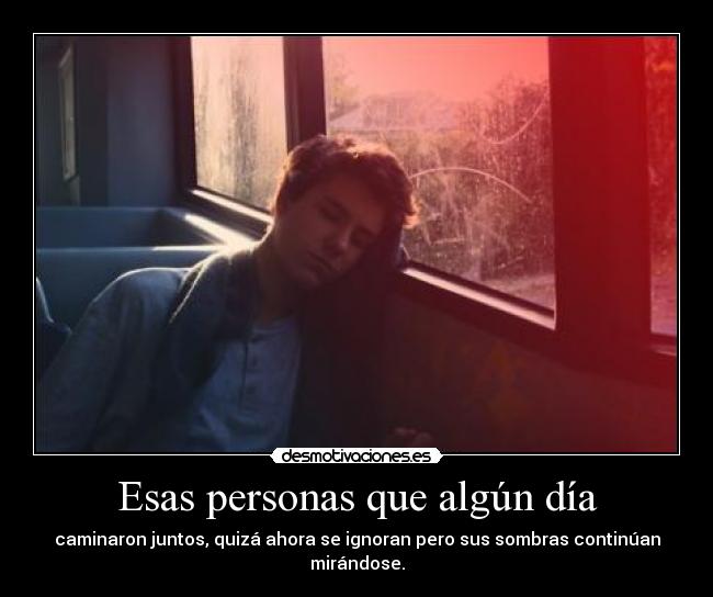 Esas personas que algún día -