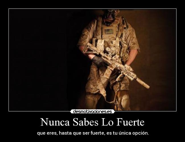 Nunca Sabes Lo Fuerte -
