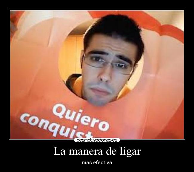La manera de ligar - más efectiva