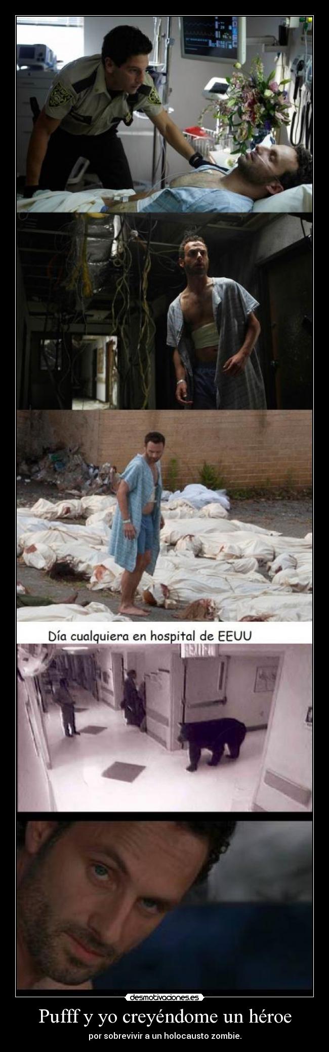 Pufff y yo creyéndome un héroe - por sobrevivir a un holocausto zombie.