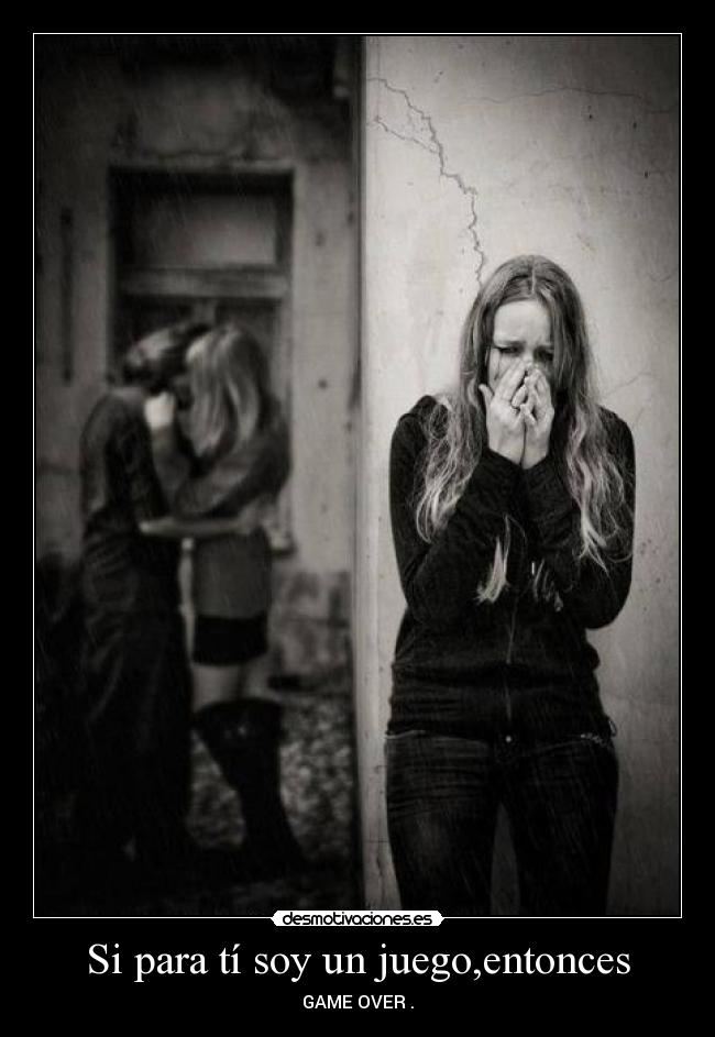Si para tí soy un juego,entonces -