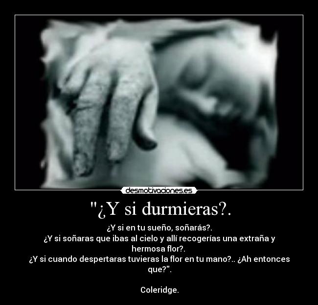 ¿Y si durmieras?. -