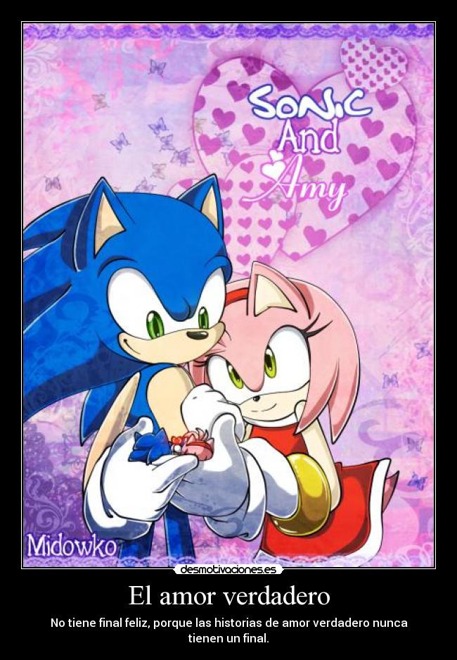 El amor verdadero - No tiene final feliz, porque las historias de amor verdadero nunca tienen un final.
