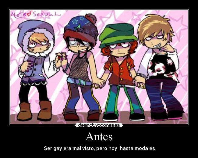Antes - Ser gay era mal visto, pero hoy hasta moda es