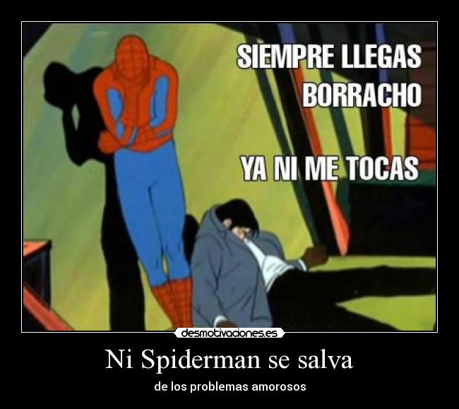 Ni Spiderman se salva - de los problemas amorosos