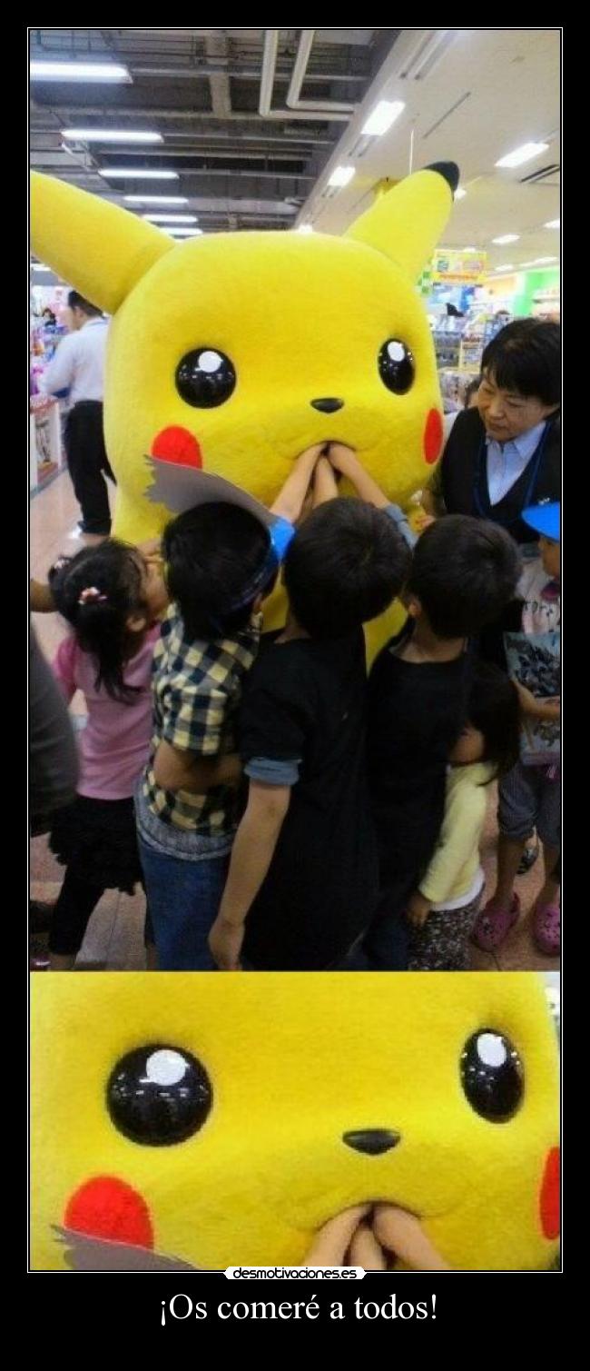¡Os comeré a todos! -