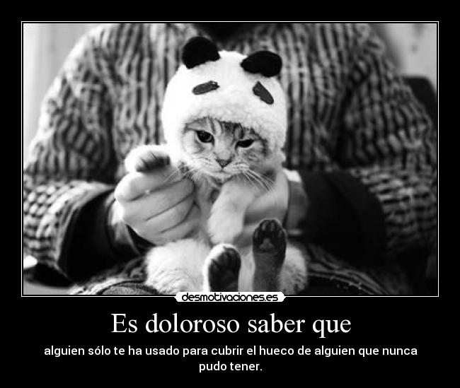 Es doloroso saber que - 