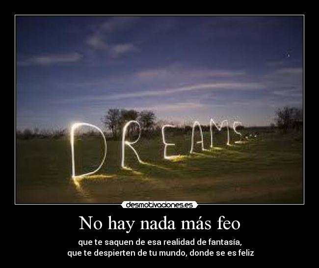 No hay nada más feo -