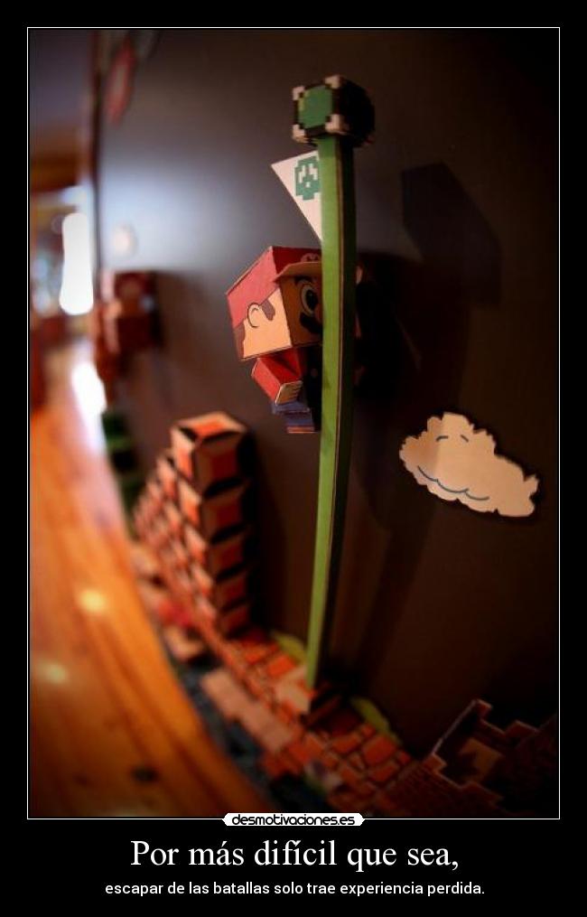 Por más difícil que sea, -