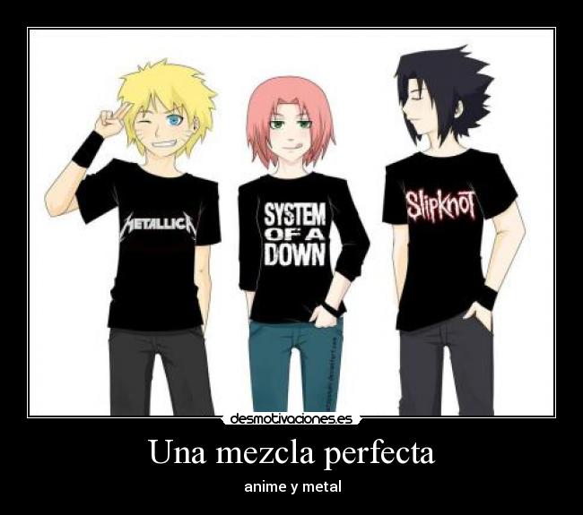 Una mezcla perfecta - anime y metal