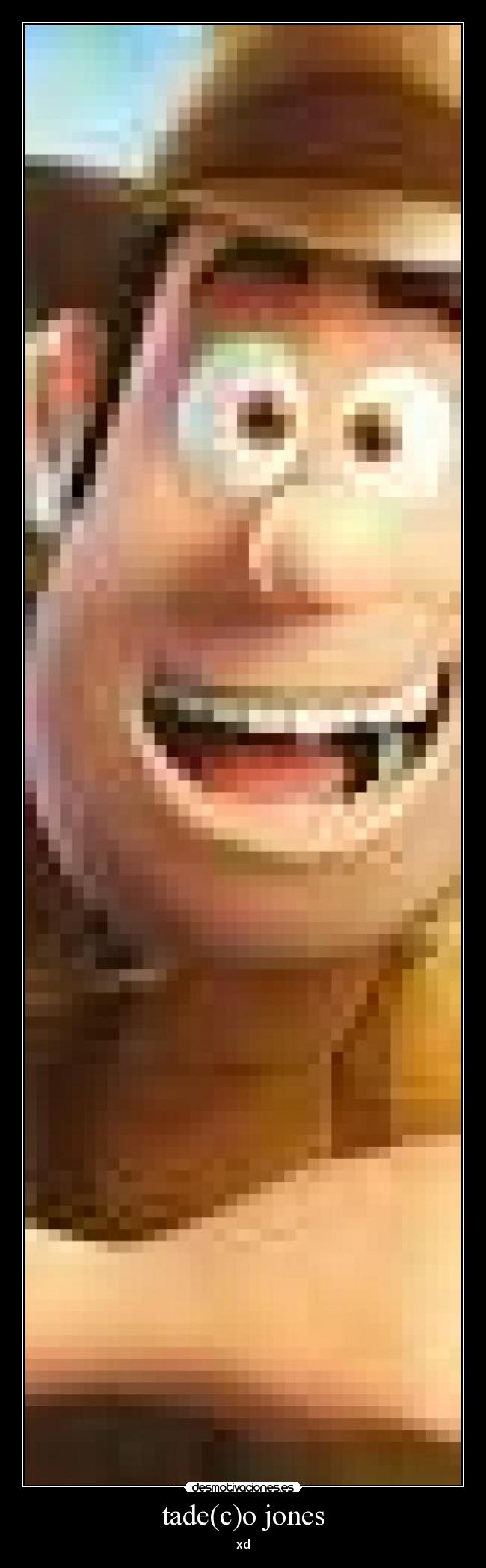 tade(c)o jones - xd